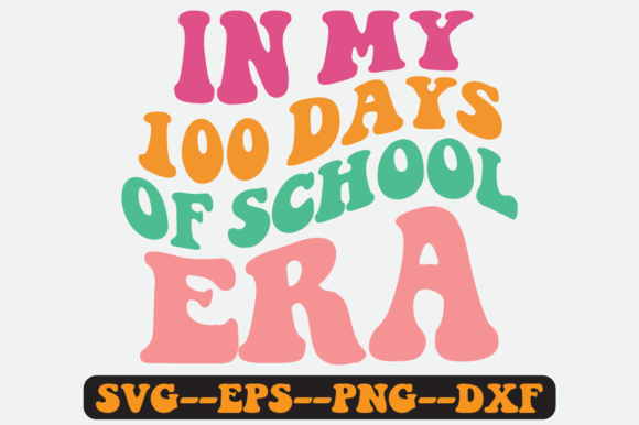 In My 100 Days of School Era Retro SVG: Graphics for Crafts