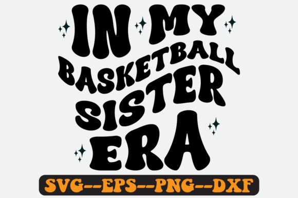 In My Basketball Sister Era Retro SVG Graphics
