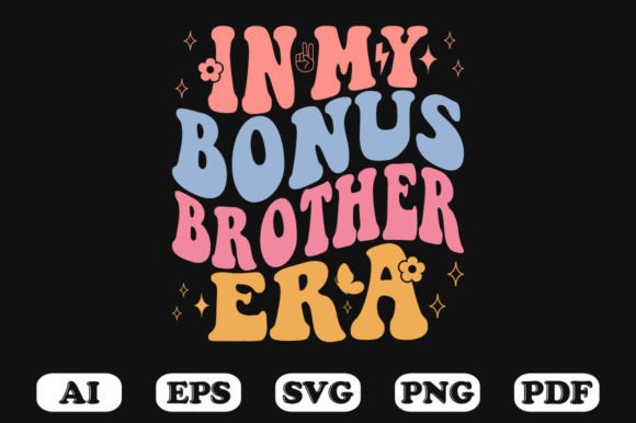 In My Bonus Brother Era Retro Wavy SVG Graphics
