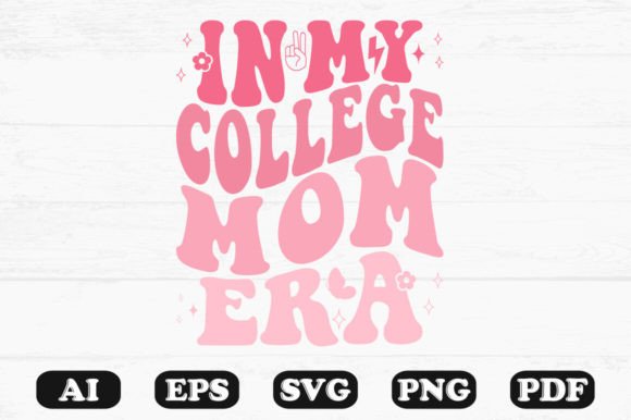 In My College Mom Era Retro Wavy SVG: Graphics for Crafts
