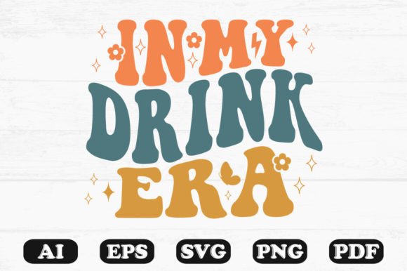 In My Drink Era Retro Wavy SVG T-shirt — Graphics & Crafts
