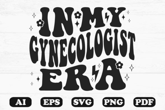 In My Gynecologist Era Retro Wavy SVG: Graphics for Crafts & Beyond