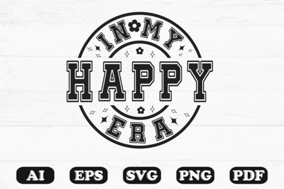 In My Happy Era SVG Graphics for Crafts