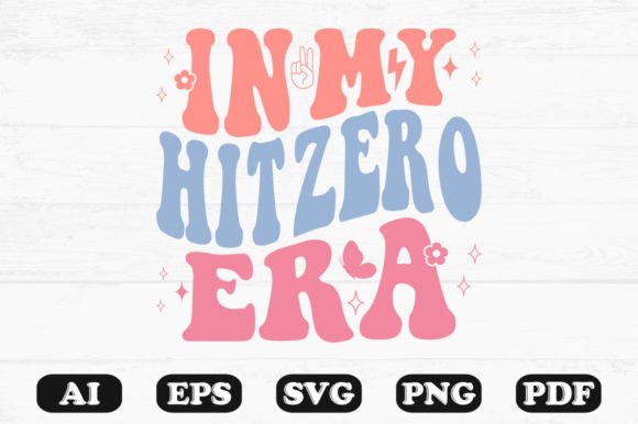 In My Hit Zero Era Retro Wavy SVG — Graphics & Crafts