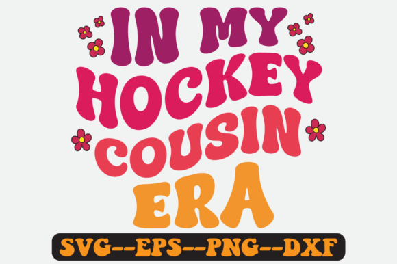 In My Hockey Cousin Era: Groovy Retro Graphics for Crafts