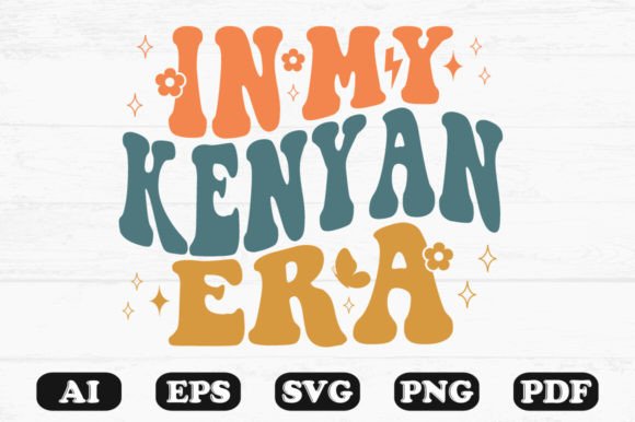In My Kenyan Era Retro Wavy SVG: Graphics for Crafts & Branding