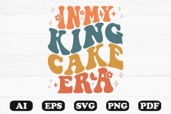 In My King Cake Era Retro Wavy SVG Graphics