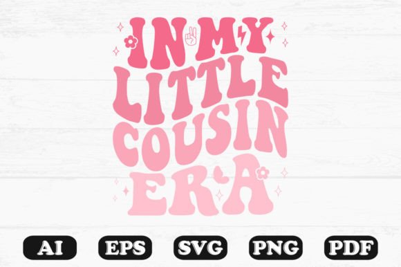 In My Little Cousin Era Retro Wavy SVG for Crafts & Graphics