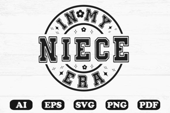 In My Niece Era SVG Graphics for Crafts