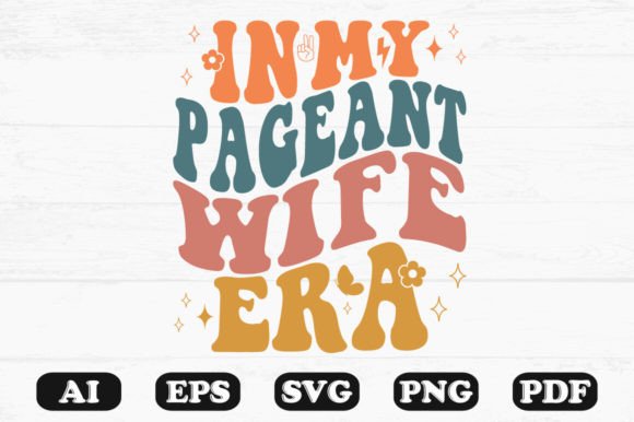 In My Pageant Wife Era Retro Wavy SVG Graphics