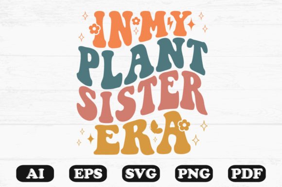 In My Plant Sister Era Retro Wavy SVG: Graphics for Crafts