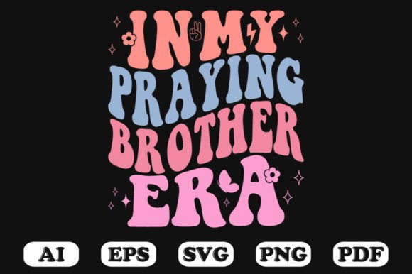 In My Praying Brother Era Retro Wavy SVG Graphics
