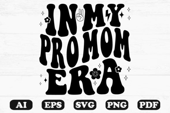 In My Pro Mom Era Retro Wavy SVG — Graphics for Crafts