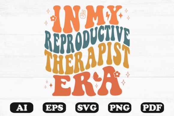 In My Reproductive Therapist Era Retro S Graphics