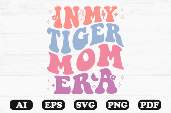 In My Tiger Mom Era Retro Wavy SVG — Graphics & Crafts