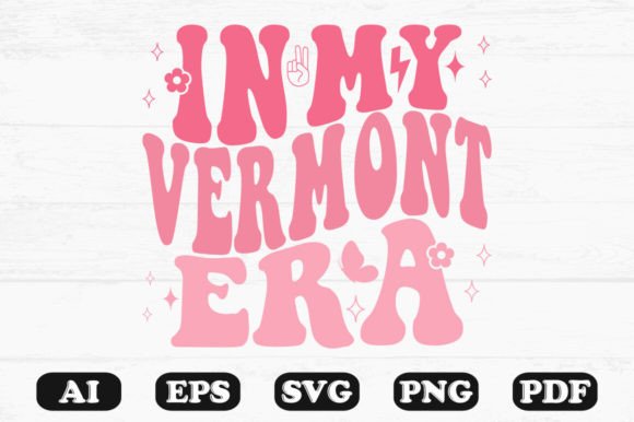 In My Vermont Era Retro Wavy SVG: Graphics for Crafts