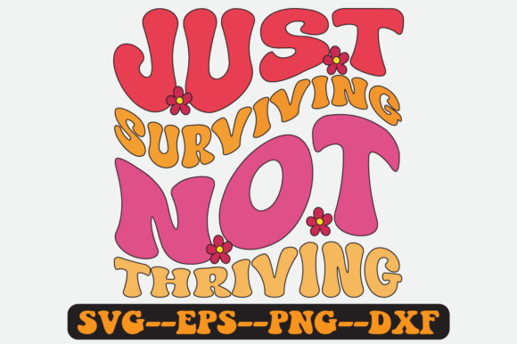 Just Surviving Not Thriving Retro SVG: Graphics for Crafts & Campaigns