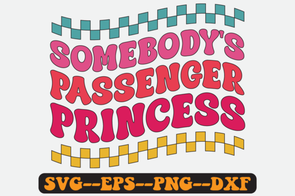 Somebody’s Passenger Princess Retro SVG: Graphics for Crafts